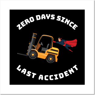 Forklift Super Zero Days Since Last Accident GW Posters and Art